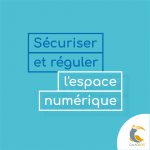 Projet de loi pour sécuriser et réguler l'espace numérique
